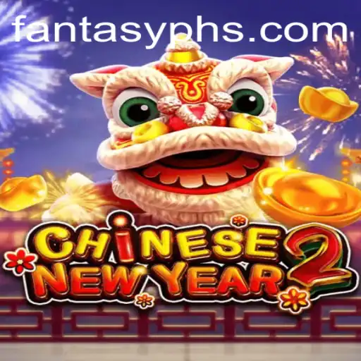 Exploring the Exciting World of CHINESENEWYEAR2: Dive into FANTASYPH Adventure