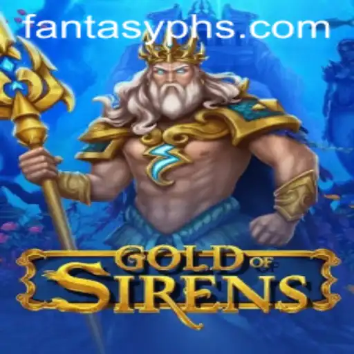GoldofSirens: Embark on an Enchanting Journey into the Realm of FANTASYPH